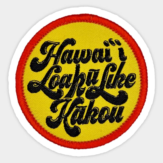 Hawaii Loaku Like Kakou Patch Sticker by HaleiwaNorthShoreSign